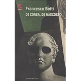 Di corsa, di nascostodi Francesco Botti