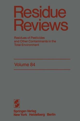 Residue Reviews: Residues of Pesticides and Other Contaminants in the Total Environment: 084 (Reviews of Environmental Contamination and Toxicology)