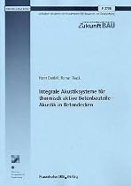 Integrale Akustiksysteme f&uuml;r thermisch aktive Betonbauteile - Akustik in Betondecken: Abschlussbericht