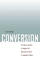 Conversion: The Old and the New in Religion from Alexander the Great to Augustine of Hippo