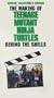 The Making of Teenage Mutant Ninja Turtles Behind the Shells