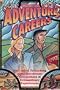 Adventure Careers: Your Guide to Exciting Jobs, Uncommon Occupations, and Extraordinary Experiences