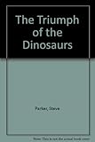 The triumph of the dinosaurs