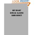 Hot or Not Drug Game Handbook!!!