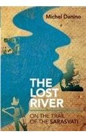 Lost River: On The Trail of the Sarasvati