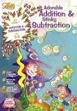 Adorable Addition and Stinky Subtraction: Ages 5-6 (Basic Skills): Ages 5-6
