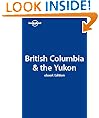 Lonely Planet British Columbia (Country Guide) (Regional Travel Guide)