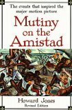 Mutiny on the Amistad: The Saga of a Slave Revolt and Its Impact on American Abolition, Law, and Diplomacy