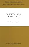 Markets, risk and money : essays in honour of Maurice Allais