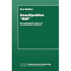 Umweltproblem "M�ll". Eine psychologische Analyse ost- und westdeutscher Sichtweisen