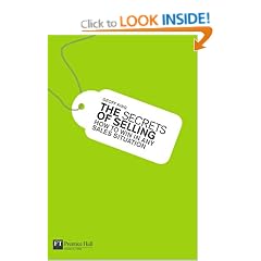 The Secrets of Selling: How to Win in Any Sales Situation (Financial Times Series)