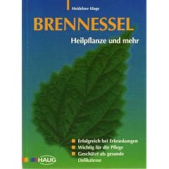 Die Brennessel. Und ihre heilende Wirkung