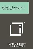 Messages From Jesus And Celestials V1