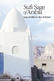 Sufi Sage of Arabia: Imam Abdallah ibn Alawi al-Haddad