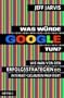 Was w�rde Google tun?: Wie man von den Erfolgsstrategien des Internet-Giganten profitiert
