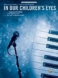 In Our Children's Eyes (Official Song of the Macy*s 2007 Fireworks Broadcast) (Piano & Vocal, Sheet Music)