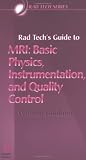 Rad Tech's Guide to MRI: Basic Physics, Instrumentation, and Quality Control (Problems in American Civilization)