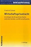 Bild zu: Wirtschaftsprivatrecht: Grundlagen des B&uuml;rgerlichen Rechts sowie des Handels- und Wirtschaftsrechts