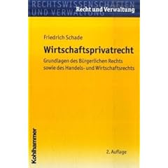 Wirtschaftsprivatrecht: Grundlagen des B�rgerlichen Rechts sowie des Handels- und Wirtschaftsrechts