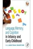 Language, memory, and cognition in infancy and early childhood