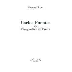 Carlos Fuentes ou l'imagination de l'autre