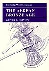 The Aegean Bronze Age (Cambridge World Archaeology)