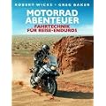 Motorrad-Abenteuer: Fahrtechnik f�r Reise-Enduros