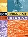 Ecourbanism (Sustainable Human Settlements: 60 case studies)