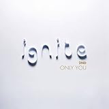 Only You by IGNITE (2012-11-14)【並行輸入品】