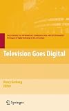 Television Goes Digital (The Economics of Information, Communication and Entertainment)