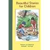 Beautiful Stories For Children (Misc Homeschool)