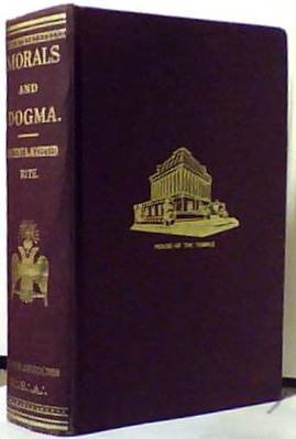 Morals and Dogma of the Ancient and Accepted Scottish Rite of Freemasonry