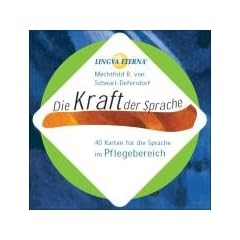 Die Kraft der Sprache - 40 Karten f�r die Sprache im Pflegebereich: LINGVA ETERNA�