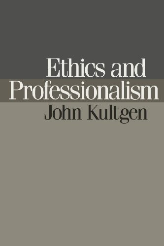 Ethics and Professionalism, by John Kultgen