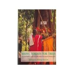 Seeing Forests for Trees: Environment and Evironmentalism in Thailand