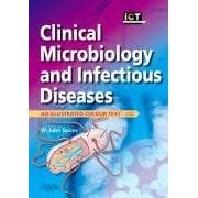 Clinical Microbiology and Infectious Diseases: An Illustrated Colour Text by W. John Spicer