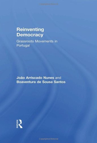 Reinventing Democracy: Grassroots Movements in Portugal (South European Society and Politics) (2005-12-16)