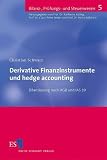 Derivative Finanzinstrumente und hedge accounting: Bilanzierung nach HGB und IAS 39 - Christian Schwarz