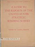 A Guide to the reports of the United States strategic bombing survey : I Europe, II The Pacific