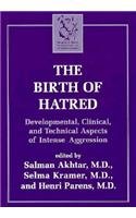 The Birth of Hatred: Developmental, Clinical, and Technical Aspects of Intense Aggression (Margaret S Mahler (jar))