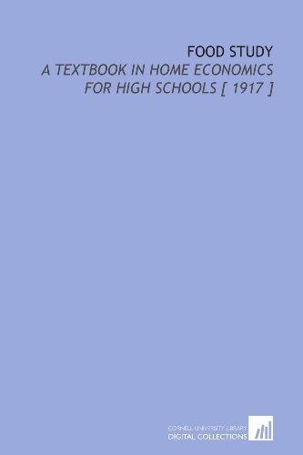 Food Study: A Textbook in Home Economics for High Schools [ 1917 ]