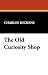 The Old Curiosity Shop (Paperback)
