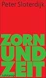 Zorn und Zeit: Politisch-psychologischer Versuch - Peter Sloterdijk