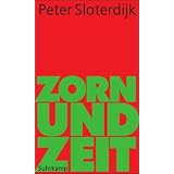 Zorn und Zeit: Politisch-psychologischer Versuchvon "Peter Sloterdijk"