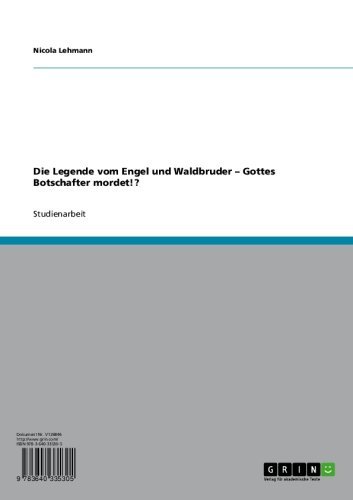Die Legende vom Engel und Waldbruder - Gottes Botschafter mordet!? (German Edition)