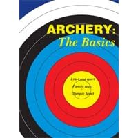 Archery: The Basics by 