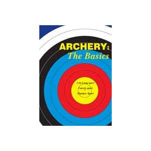 Archery: The Basics by 