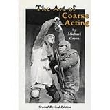The art of coarse acting : or, How to wreck an amateur dramatic society