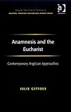 Anamnesis and the Eucharist : contemporary Anglican approaches