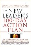 The New Leader s 100-Day Action Plan: An Onboarding Process For Leaders At Every Level